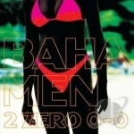2 Zero 0-0 by Baha Men