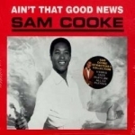 Ain&#039;t That Good News by Sam Cooke