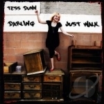 Darling Just Walk by Tess Dunn