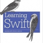 Learning Swift: Building Apps for OS X and iOS