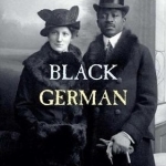 Black German: An Afro-German Life in the Twentieth Century