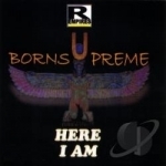 Here I Am by Bornsupreme