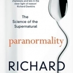 Paranormality: The Science of the Supernatural