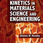 Kinetics in Materials Science and Engineering