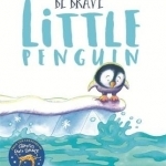 Be Brave Little Penguin