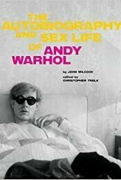 The Autobiography and Sex Life of Andy Warhol