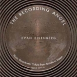 The Recording Angel: Music, Records and Culture from Aristotle to Zappa