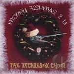 Merry Fishmas 2u by Tacklebox Choir