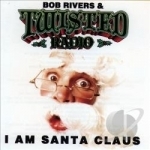 I Am Santa Claus by Bob Rivers