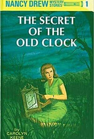 The Secret of the Old Clock (Nancy Drew Mystery Stories, #1)