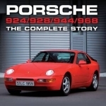 Porsche 924/928/944/968: The Complete Story