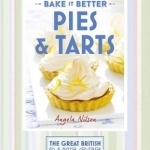 Great British Bake off - Bake it Better: No. 3: Pies &amp; Tarts