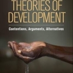 Theories of Development: Contentions, Arguments, Alternatives