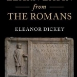 Learn Latin from the Romans: A Complete Introductory Course Using Textbooks from the Roman Empire