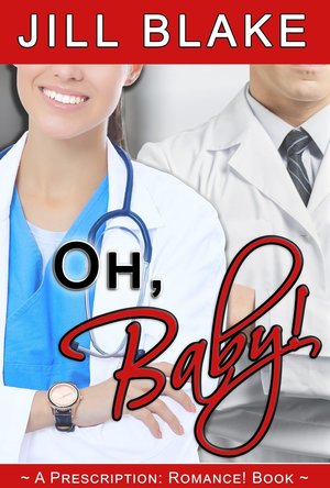 Oh, Baby! (Prescription: Romance!)