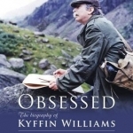 Obsessed - The Biography of Kyffin Williams