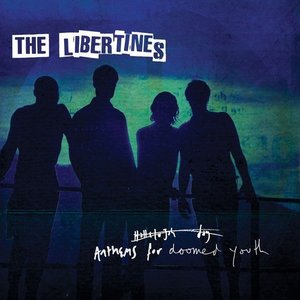 Anthems For Doomed Youth by The Libertines