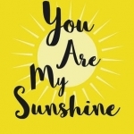 You are My Sunshine