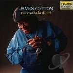 Fire Down Under the Hill by James Cotton