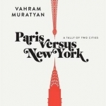 Paris Versus New York: A Tally of Two Cities