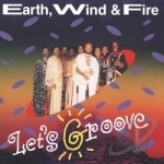 Let&#039;s Groove by Earth, Wind &amp; Fire