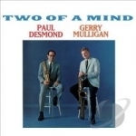 Two of a Mind by Paul Desmond / Gerry Mulligan