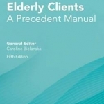 Elderly Clients: A Precedent Manual