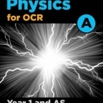 A Level Physics A for OCR Year 1 and AS Student Book