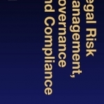 Legal Risk Management, Governance and Compliance: Interdisciplinary Case Studies from Leading Experts