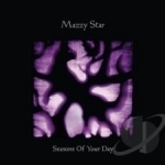 Seasons of Your Day by Mazzy Star