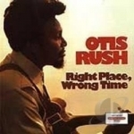 Right Place, Wrong Time by Otis Rush