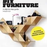 DIY Furniture: A Step by Step Guide