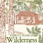 Thirty Years in Wilderness Wood