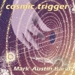 Cosmic Trigger by Mark Austin Band