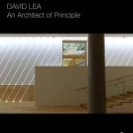 David Lea: An Architect of Principle
