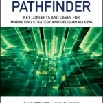 The Marketing Pathfinder: Key Concepts and Cases for Marketing Strategy and Decision Making