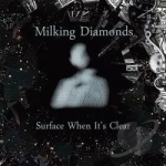 Surface When It&#039;s Clear by Milking Diamonds