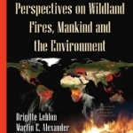 Current International Perspectives on Wildland Fires, Mankind and the Environment