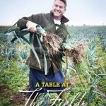 A Table at the Fields: Delicious Recipes from Colin Mcgurran from the Kitchens of Winteringham Fields