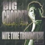 Nite Time Trunk Muzik by Big Chopper