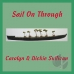 Sail on Through by Carolyn Sullivan