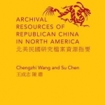 Archival Resources of Republican China in North America