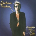 Squeezing Out Sparks by Graham Parker &amp; The Rumour / Graham Parker