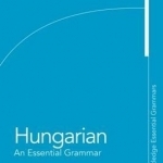 Hungarian: An essential grammar