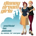 The Disney Dream Girls - An Unofficial Disney Theme Parks Podcast (Walt Disney World, Disneyland Resort &amp; Disneyland Paris)