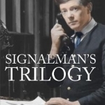 The Signalman&#039;s Trilogy