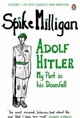 Adolf Hitler: My Part in His Downfall