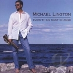 Everything Must Change by Michael Lington