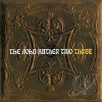 Three by John Butler / John Trio Butler