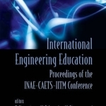 International Engineering Education: Proceedings of the INAE Conference